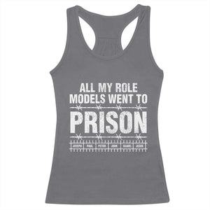 All My Role Models Went To Prison Racerback Tank Top Biblical History Heroes Faith Statement TS02 Charcoal Print Your Wear