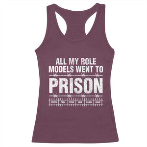 All My Role Models Went To Prison Racerback Tank Top Biblical History Heroes Faith Statement TS02 Maroon Print Your Wear