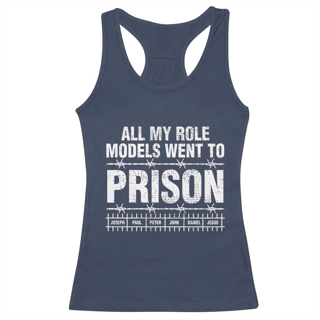 All My Role Models Went To Prison Racerback Tank Top Biblical History Heroes Faith Statement TS02 Navy Print Your Wear