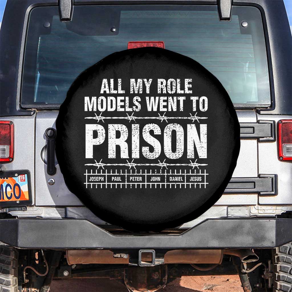All My Role Models Went To Prison Spare Tire Cover Biblical History Heroes Faith Statement TS02 No hole Black Print Your Wear