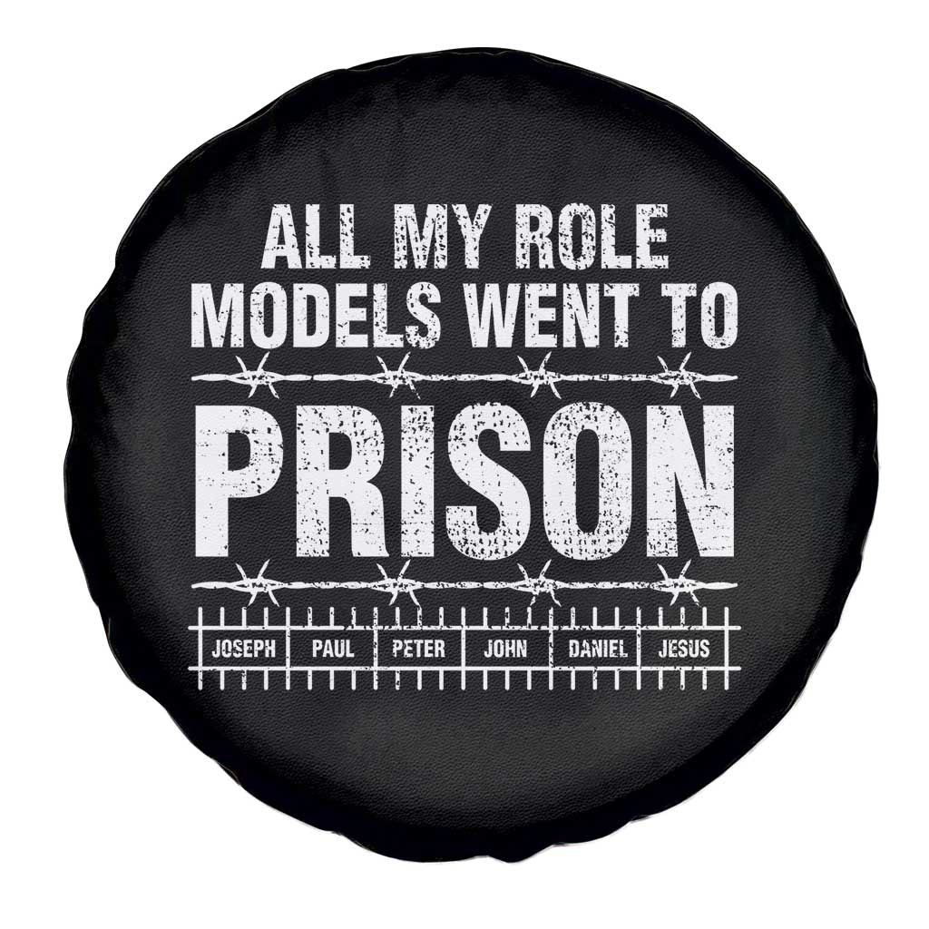 All My Role Models Went To Prison Spare Tire Cover Biblical History Heroes Faith Statement TS02 Print Your Wear