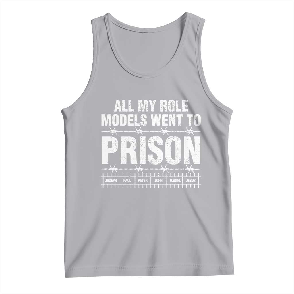 All My Role Models Went To Prison Tank Top Biblical History Heroes Faith Statement TS02 Athletic Heather Print Your Wear