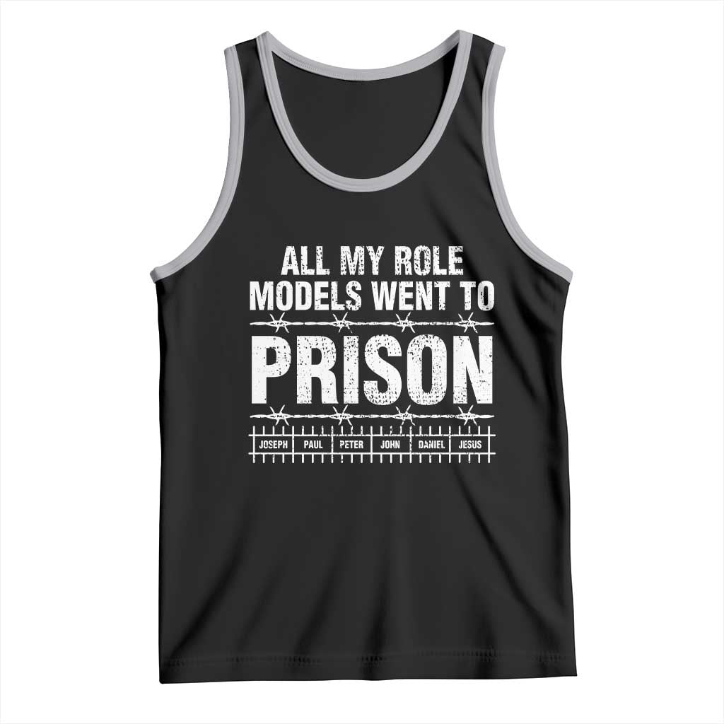 All My Role Models Went To Prison Tank Top Biblical History Heroes Faith Statement TS02 Black Athletic Heather Print Your Wear
