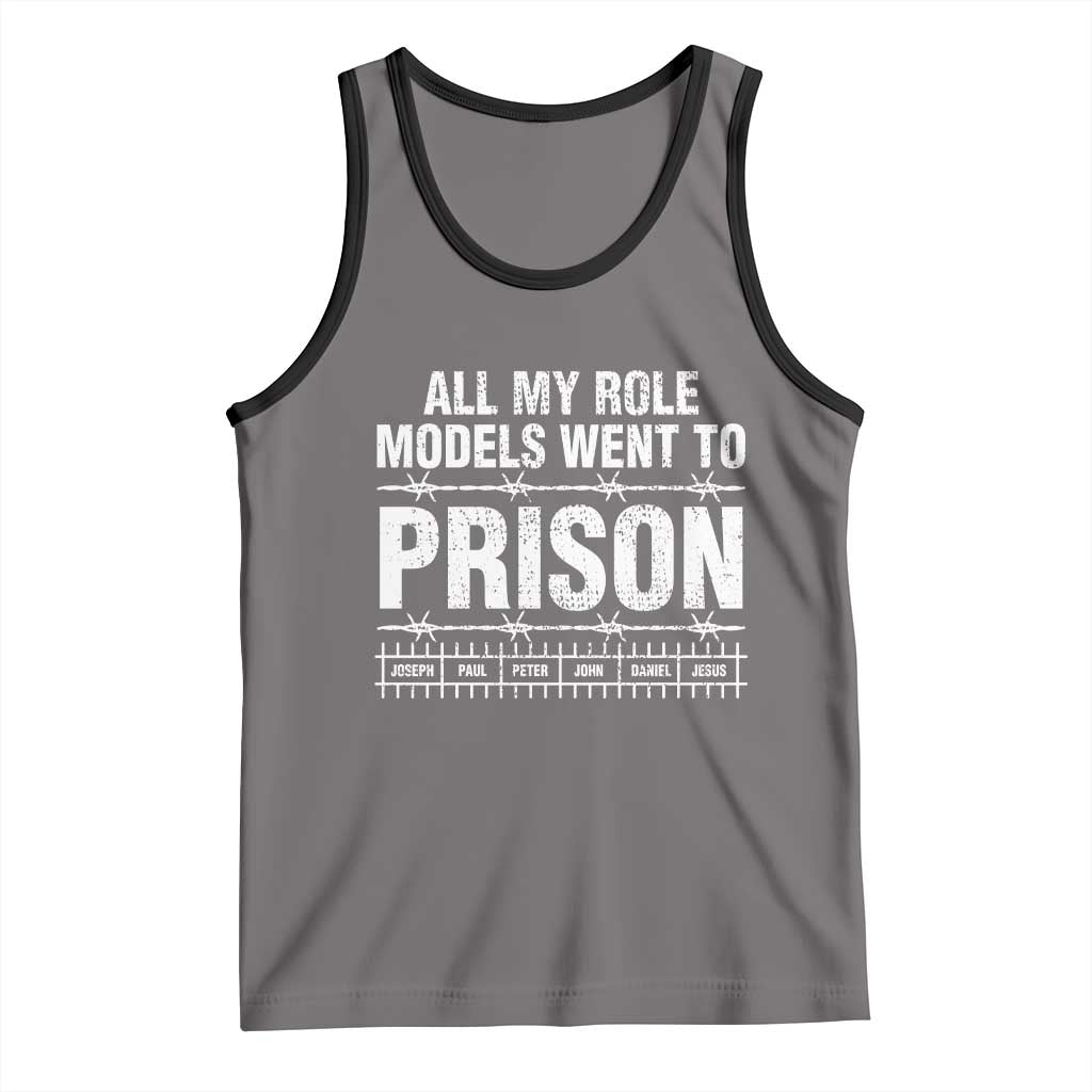 All My Role Models Went To Prison Tank Top Biblical History Heroes Faith Statement TS02 Deep Heather Black Print Your Wear