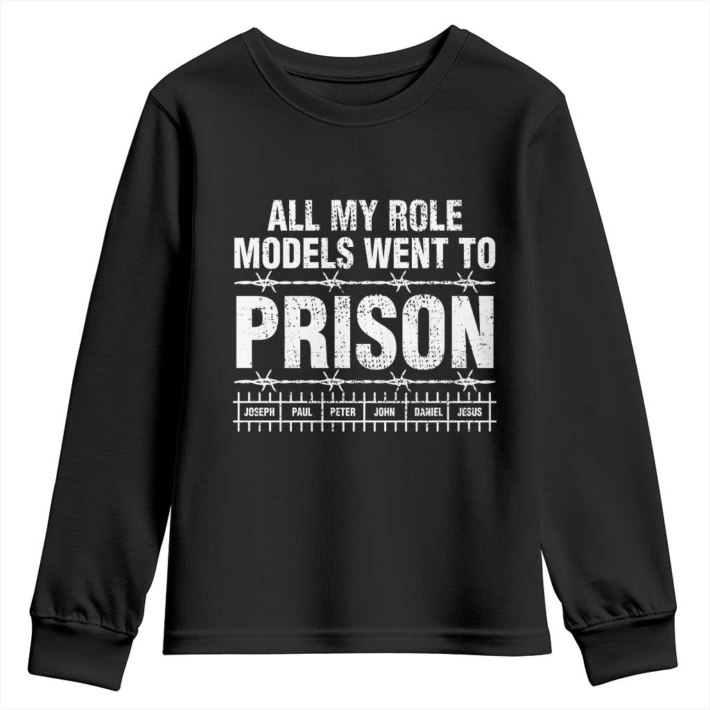 All My Role Models Went To Prison Youth Sweatshirt Biblical History Heroes Faith Statement TS02 Black Print Your Wear