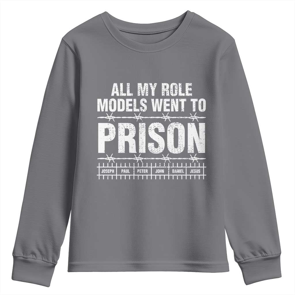 All My Role Models Went To Prison Youth Sweatshirt Biblical History Heroes Faith Statement TS02 Charcoal Print Your Wear