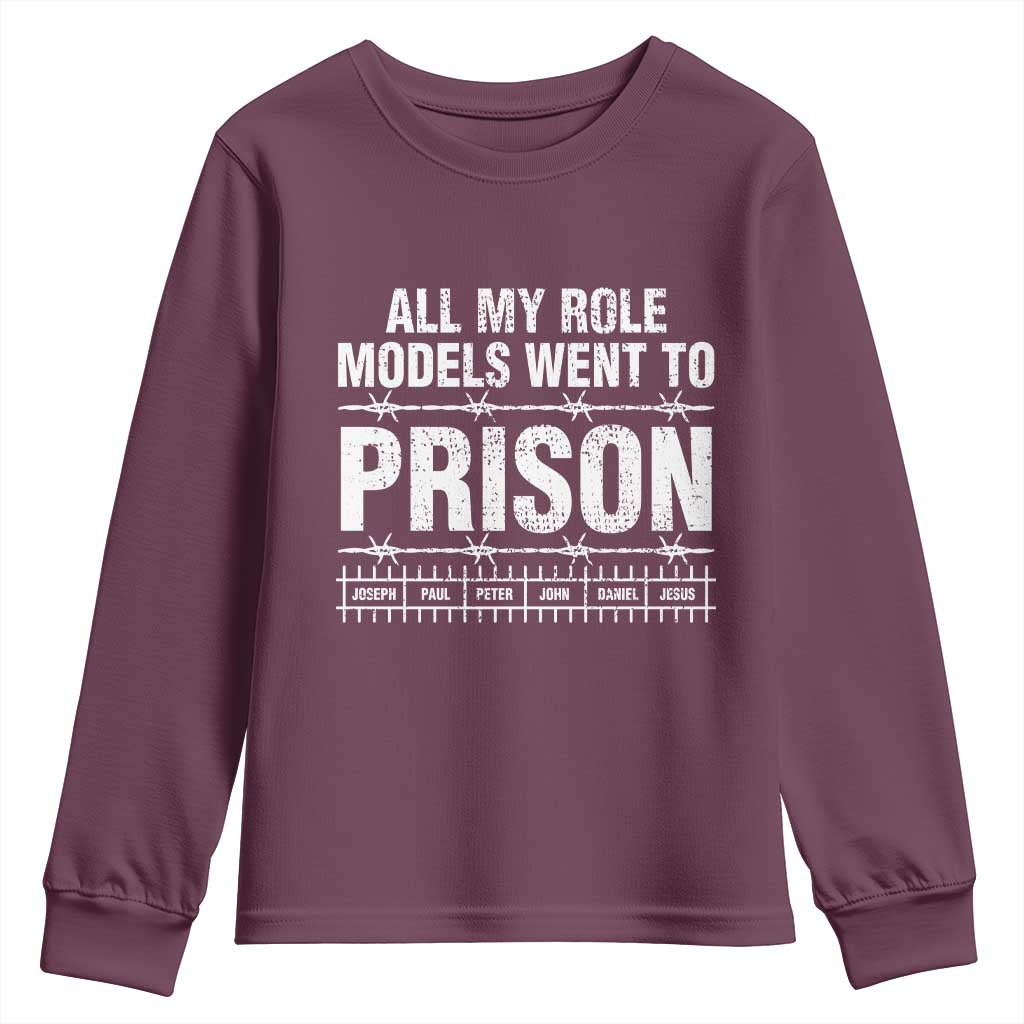 All My Role Models Went To Prison Youth Sweatshirt Biblical History Heroes Faith Statement TS02 Maroon Print Your Wear