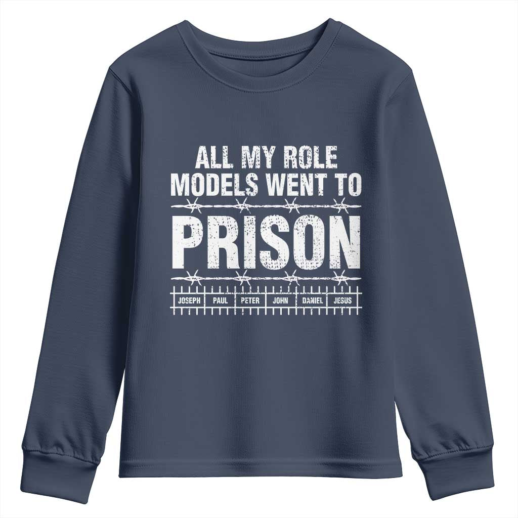 All My Role Models Went To Prison Youth Sweatshirt Biblical History Heroes Faith Statement TS02 Navy Print Your Wear