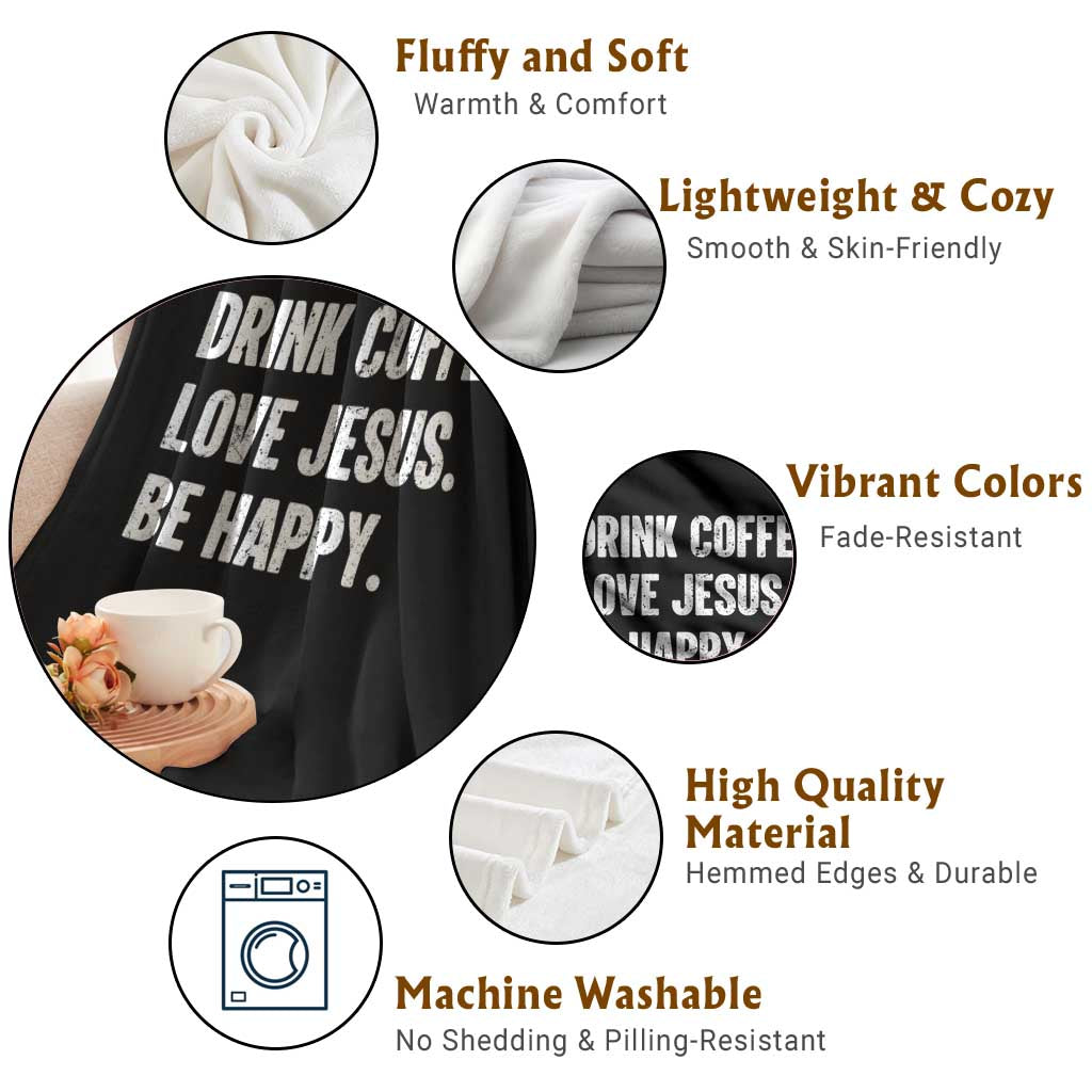 Drink Coffee Love Jesus Be Happy Throw Blanket Inspirational Christian Lifestyle TS02 Print Your Wear