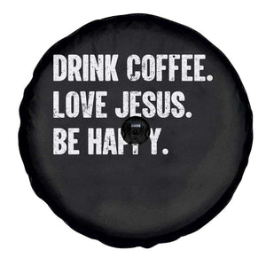 Drink Coffee Love Jesus Be Happy Spare Tire Cover Inspirational Christian Lifestyle TS02 Print Your Wear