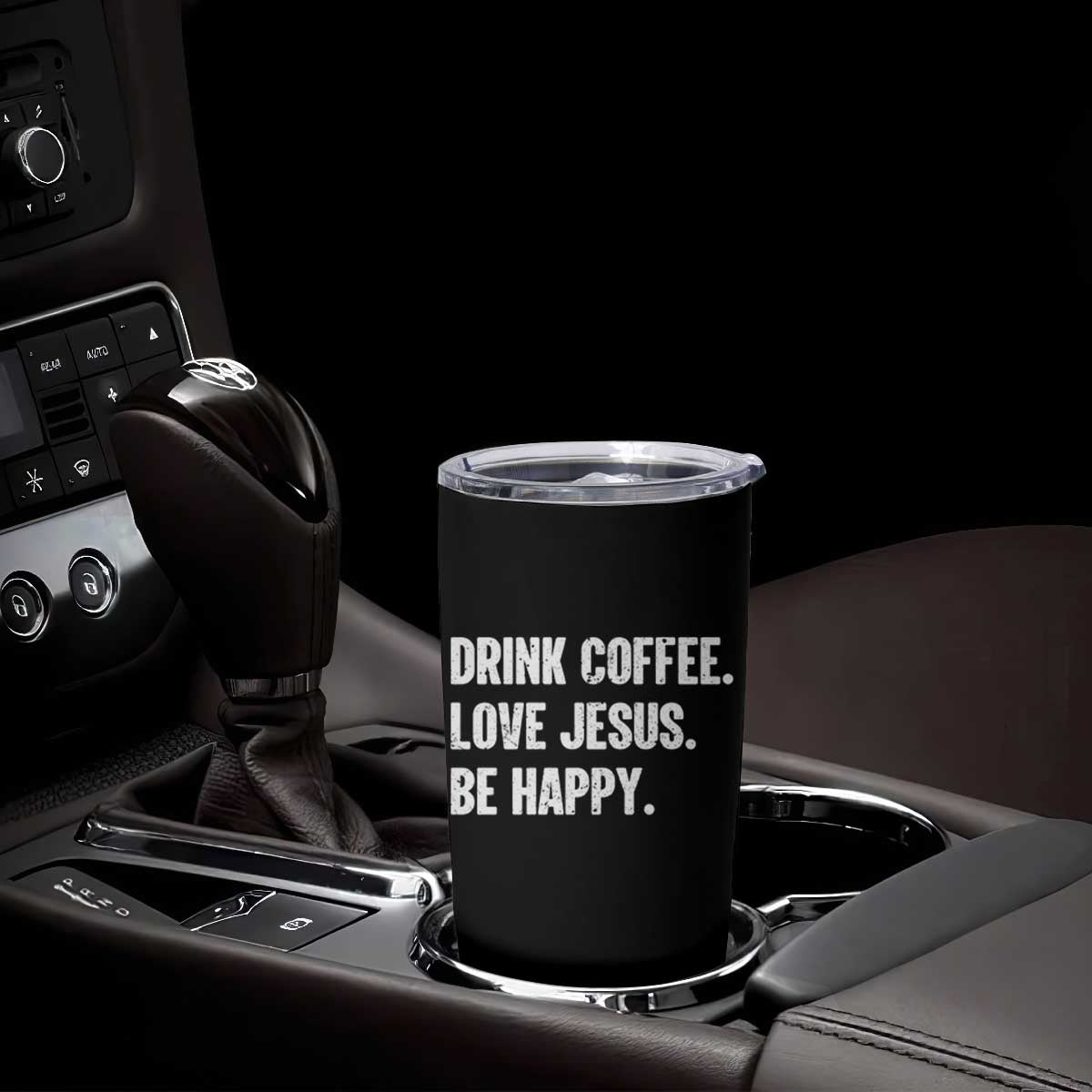 Drink Coffee Love Jesus Be Happy Tumbler Cup Inspirational Christian Lifestyle TS02 Print Your Wear