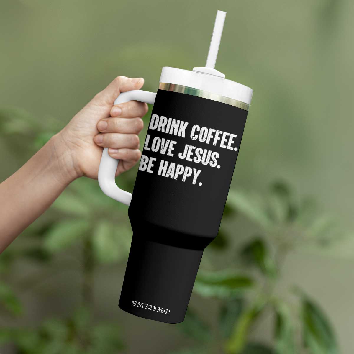 Drink Coffee Love Jesus Be Happy Tumbler With Handle Inspirational Christian Lifestyle TS02 Print Your Wear