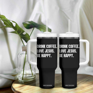 Drink Coffee Love Jesus Be Happy Tumbler With Handle Inspirational Christian Lifestyle TS02 Print Your Wear