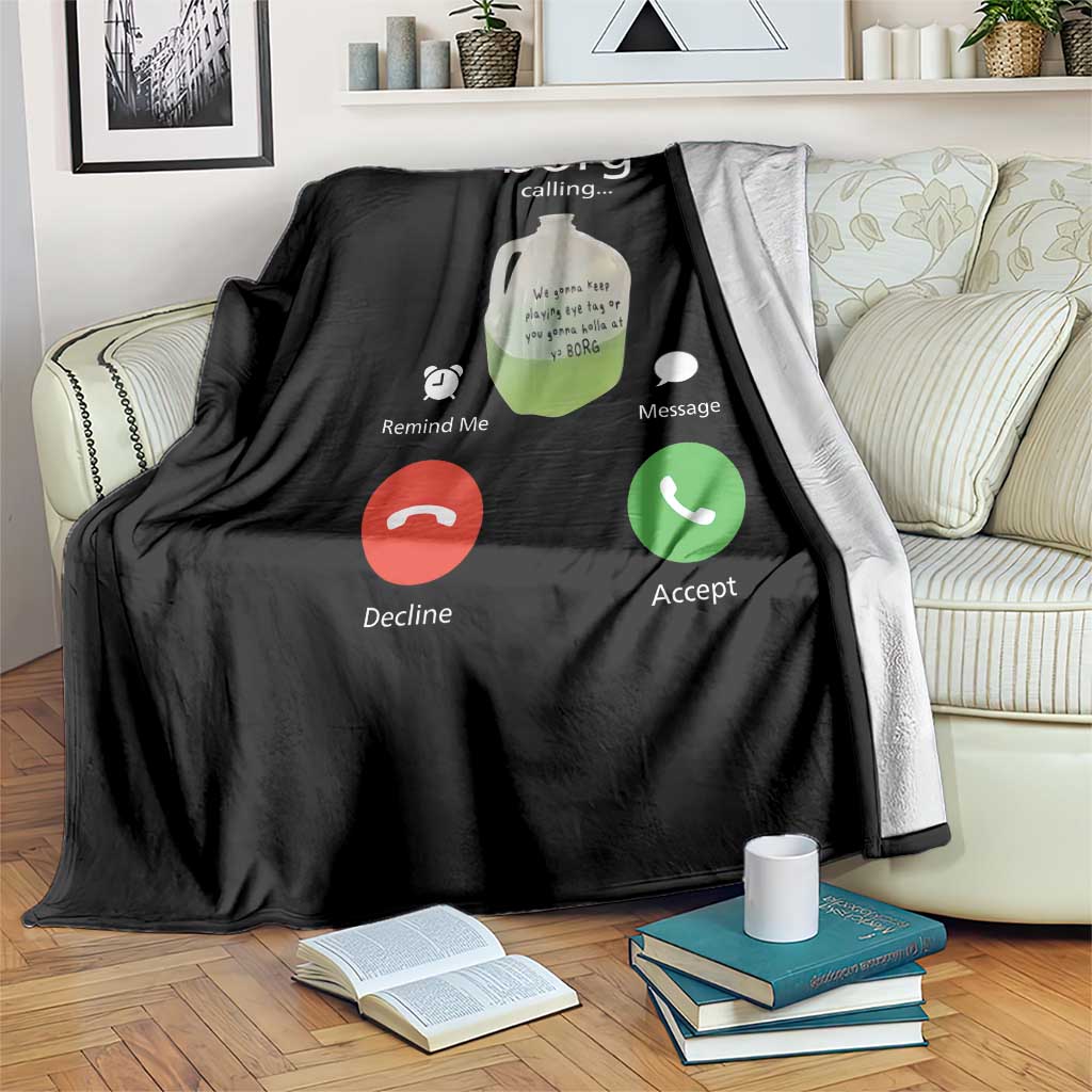 Funny Borg Drink Caling Meme Throw Blanket College Party Drink Viral Humor TS02 Print Your Wear