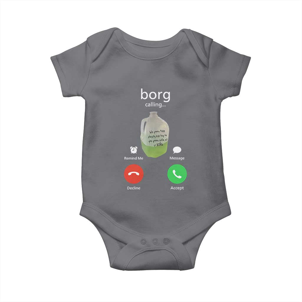 Funny Borg Drink Caling Meme Baby Onesie College Party Drink Viral Humor TS02 Charcoal Print Your Wear