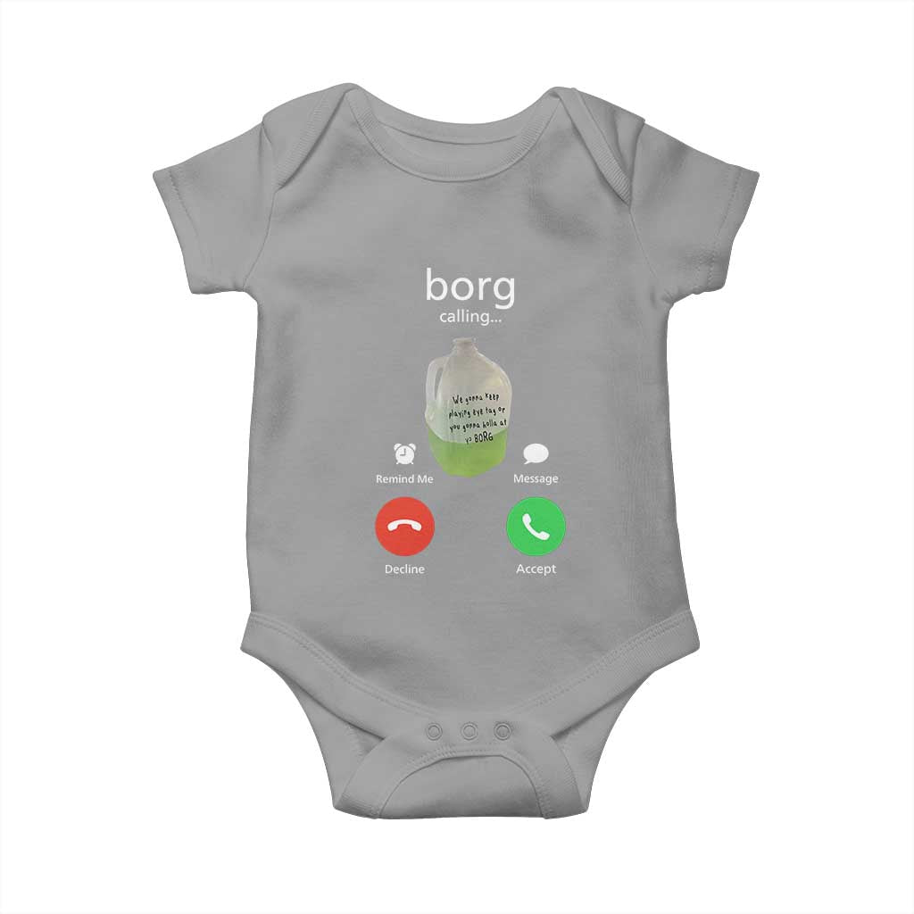 Funny Borg Drink Caling Meme Baby Onesie College Party Drink Viral Humor TS02 Sport Gray Print Your Wear