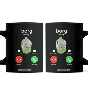 Funny Borg Drink Caling Meme Coffee Mug College Party Drink Viral Humor TS02 Black Print Your Wear