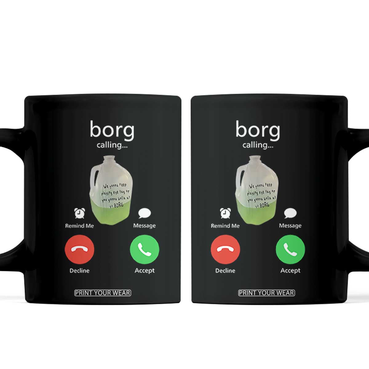 Funny Borg Drink Caling Meme Coffee Mug College Party Drink Viral Humor TS02 Black Print Your Wear