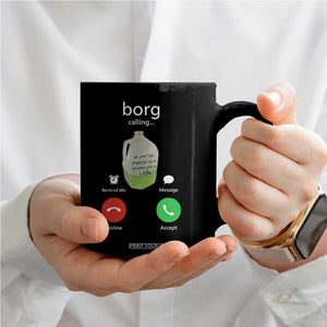 Funny Borg Drink Caling Meme Coffee Mug College Party Drink Viral Humor TS02 Print Your Wear