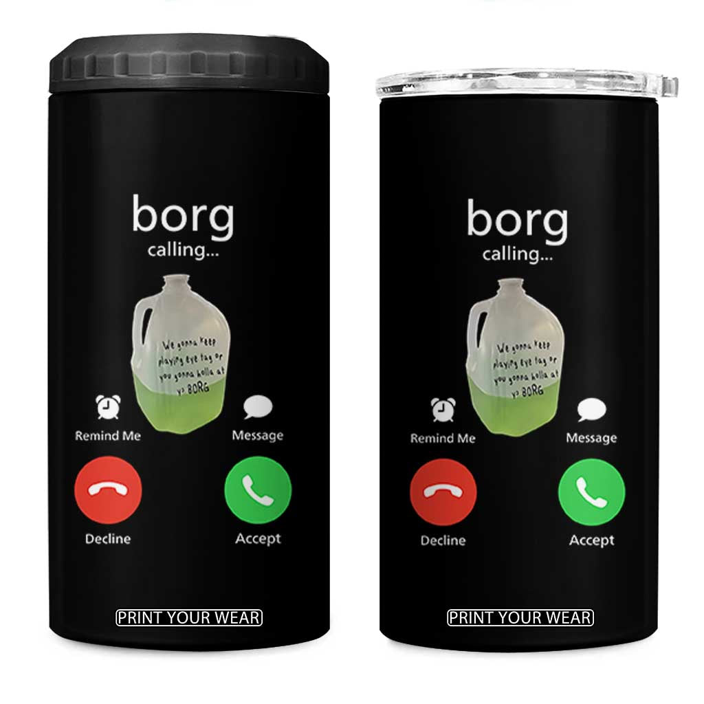 Funny Borg Drink Caling Meme 4 in 1 Can Cooler Tumbler College Party Drink Viral Humor TS02 One Size: 16 oz Black Print Your Wear