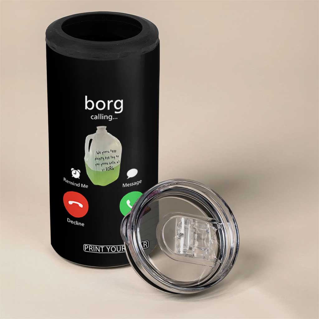 Funny Borg Drink Caling Meme 4 in 1 Can Cooler Tumbler College Party Drink Viral Humor TS02 Print Your Wear
