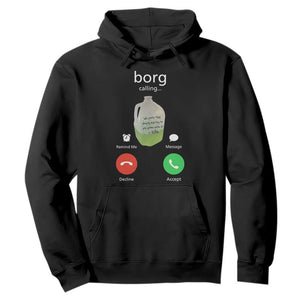 Funny Borg Drink Caling Meme Hoodie College Party Drink Viral Humor TS02 Black Print Your Wear