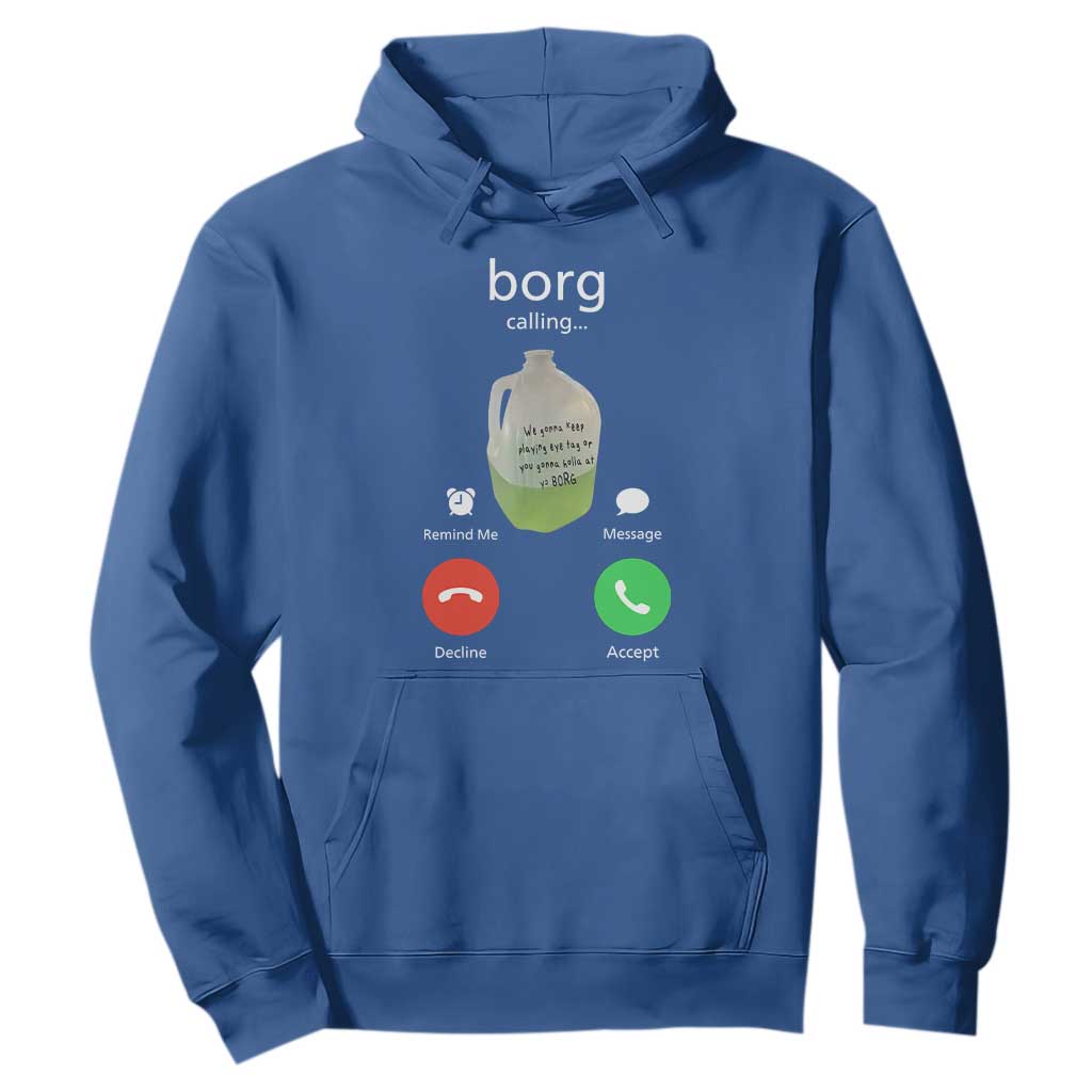 Funny Borg Drink Caling Meme Hoodie College Party Drink Viral Humor TS02 Royal Blue Print Your Wear