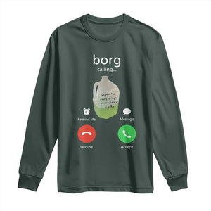 Funny Borg Drink Caling Meme Long Sleeve Shirt College Party Drink Viral Humor TS02 Dark Forest Green Print Your Wear