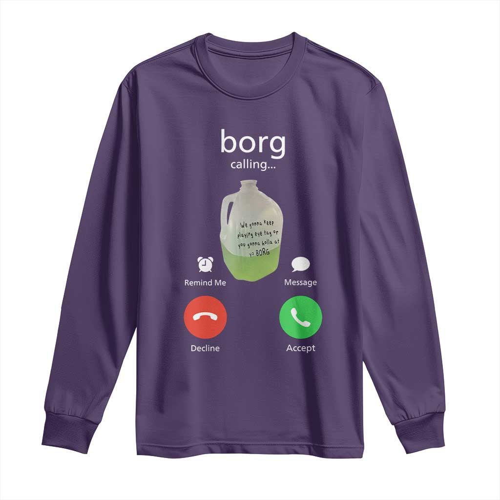 Funny Borg Drink Caling Meme Long Sleeve Shirt College Party Drink Viral Humor TS02 Purple Print Your Wear