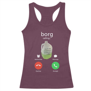 Funny Borg Drink Caling Meme Racerback Tank Top College Party Drink Viral Humor TS02 Maroon Print Your Wear