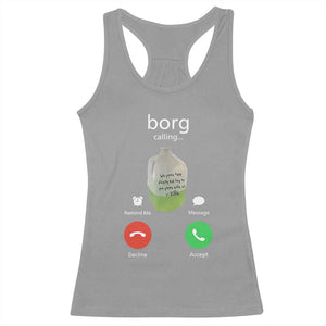 Funny Borg Drink Caling Meme Racerback Tank Top College Party Drink Viral Humor TS02 Sport Gray Print Your Wear