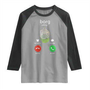 Funny Borg Drink Caling Meme Raglan Shirt College Party Drink Viral Humor TS02 Sport Gray Black Print Your Wear