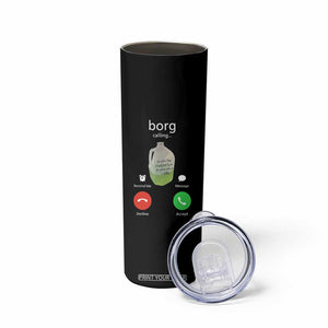 Funny Borg Drink Caling Meme Skinny Tumbler College Party Drink Viral Humor TS02 Print Your Wear