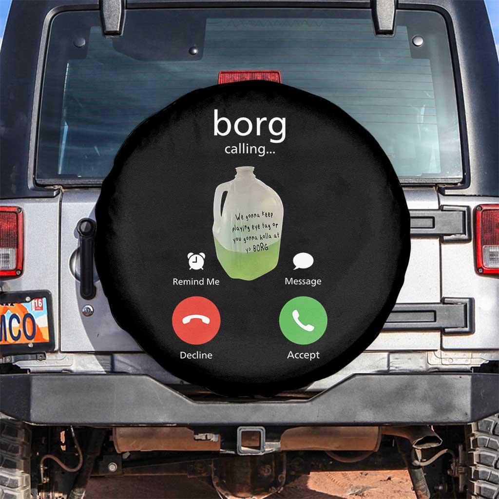 Funny Borg Drink Caling Meme Spare Tire Cover College Party Drink Viral Humor TS02 No hole Black Print Your Wear