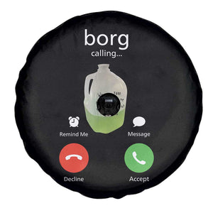 Funny Borg Drink Caling Meme Spare Tire Cover College Party Drink Viral Humor TS02 Print Your Wear