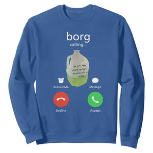 Funny Borg Drink Caling Meme Sweatshirt College Party Drink Viral Humor TS02 Royal Blue Print Your Wear
