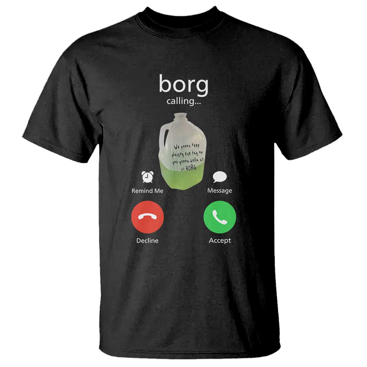 Funny Borg Drink Caling Meme T Shirt College Party Drink Viral Humor TS02 Black Print Your Wear