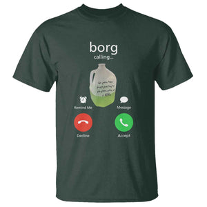 Funny Borg Drink Caling Meme T Shirt College Party Drink Viral Humor TS02 Dark Forest Green Print Your Wear