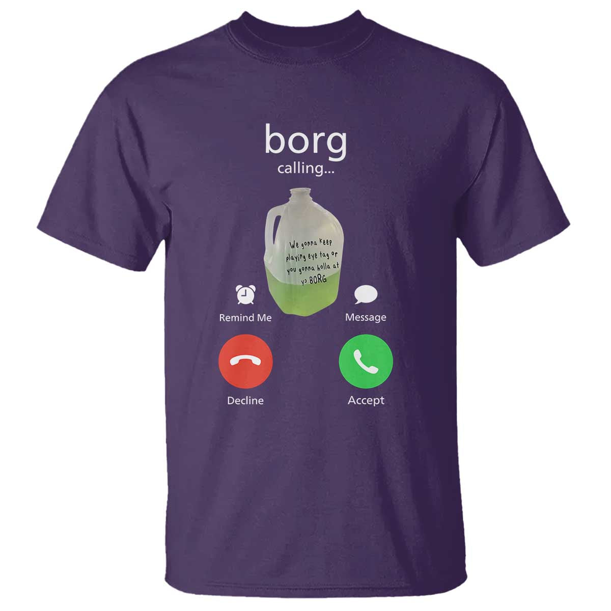Funny Borg Drink Caling Meme T Shirt College Party Drink Viral Humor TS02 Purple Print Your Wear