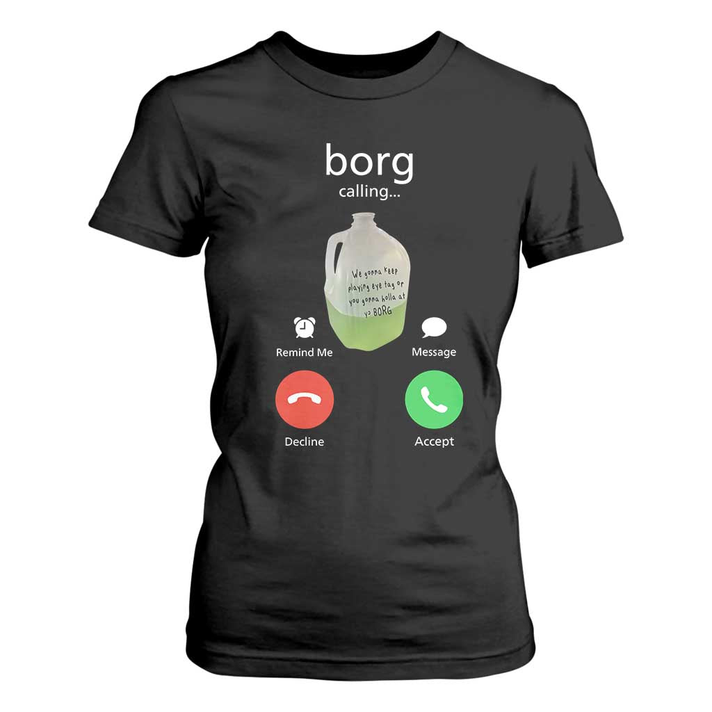 Funny Borg Drink Caling Meme T Shirt For Women College Party Drink Viral Humor TS02 Black Print Your Wear