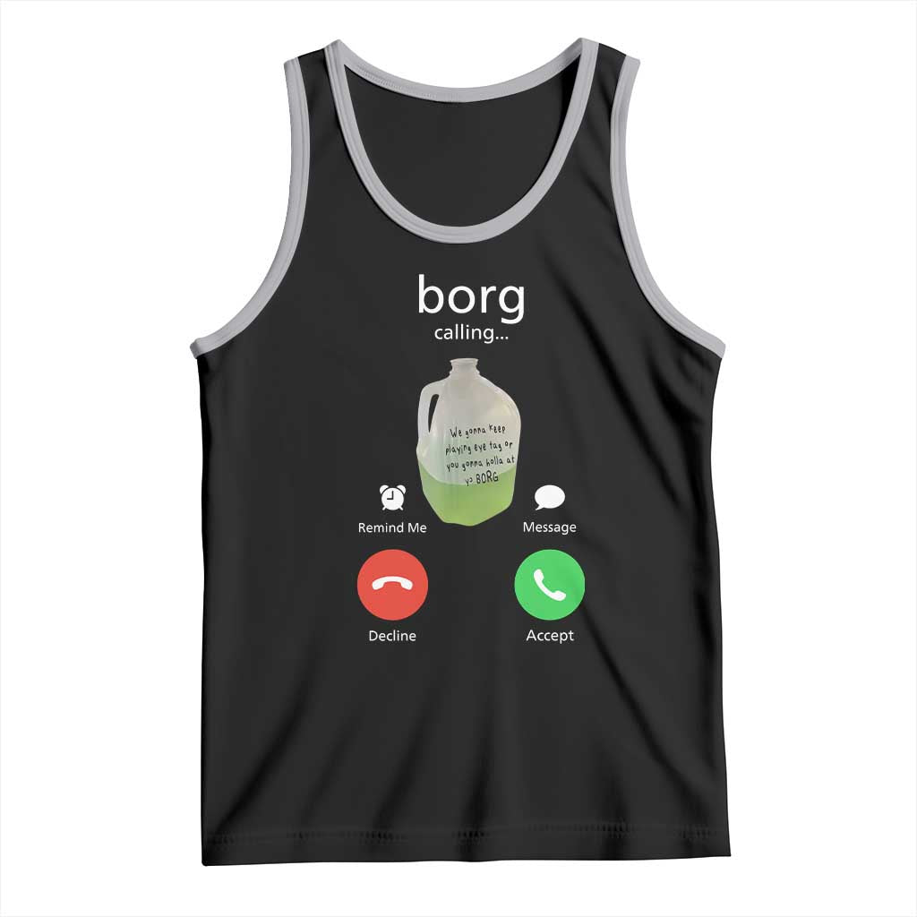 Funny Borg Drink Caling Meme Tank Top College Party Drink Viral Humor TS02 Black Athletic Heather Print Your Wear