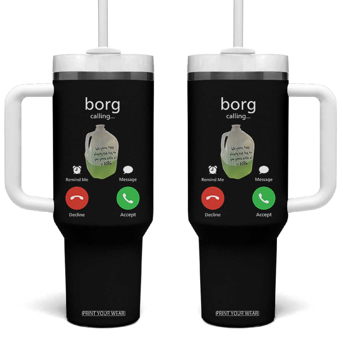 Funny Borg Drink Caling Meme Tumbler With Handle College Party Drink Viral Humor TS02 One Size: 40 oz Black Print Your Wear