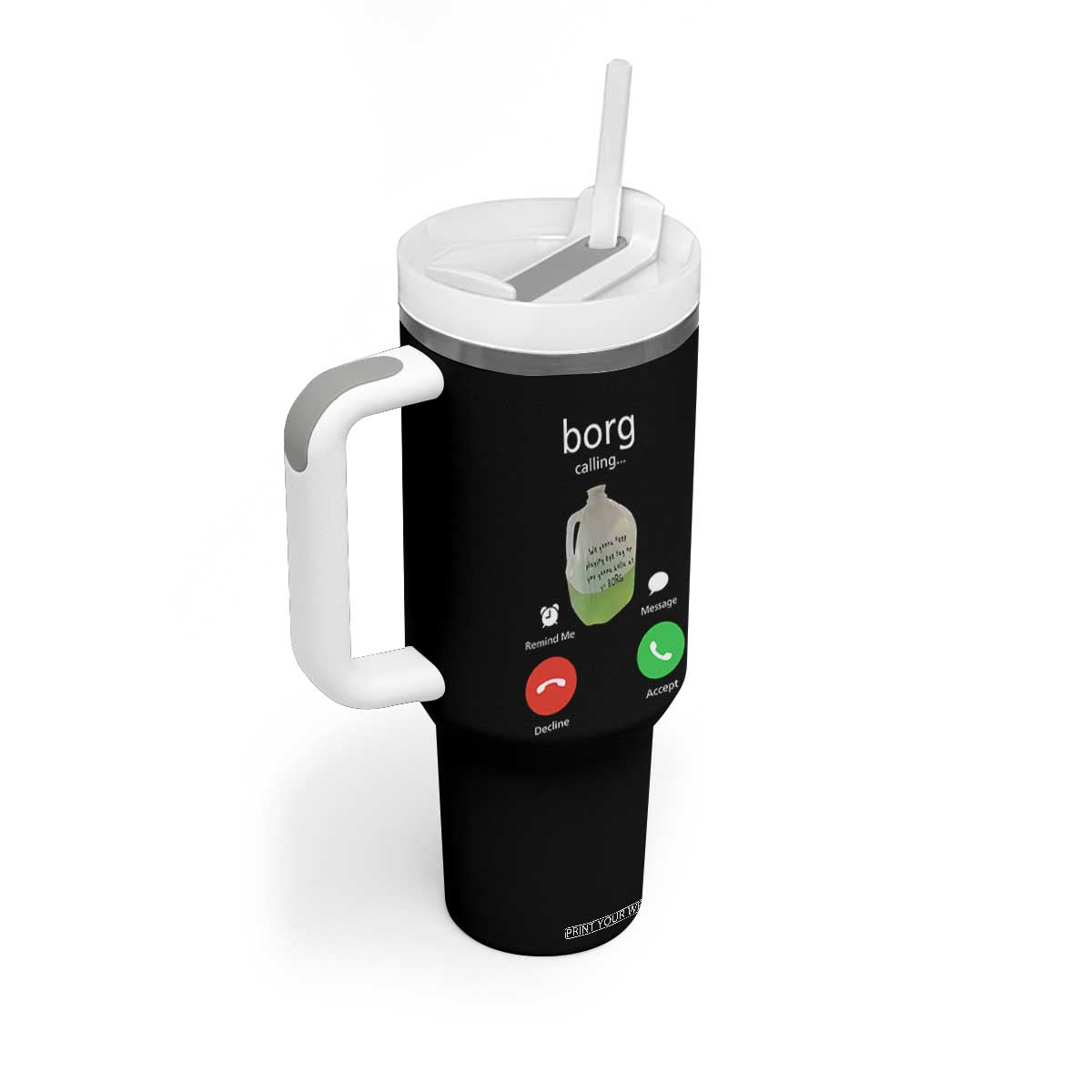 Funny Borg Drink Caling Meme Tumbler With Handle College Party Drink Viral Humor TS02 Print Your Wear