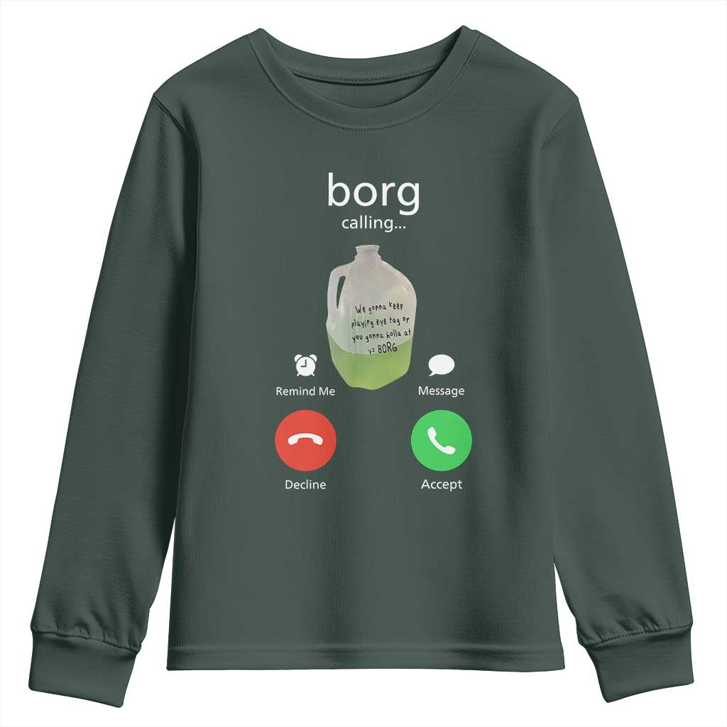 Funny Borg Drink Caling Meme Youth Sweatshirt College Party Drink Viral Humor TS02 Dark Forest Green Print Your Wear