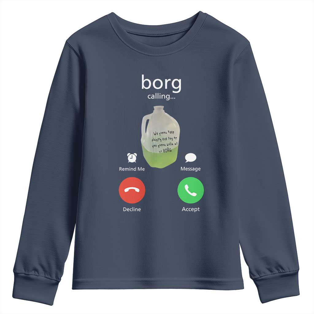 Funny Borg Drink Caling Meme Youth Sweatshirt College Party Drink Viral Humor TS02 Navy Print Your Wear