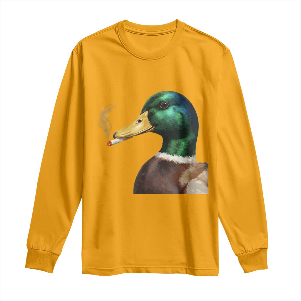 Smoking Mallard Meme Graphic Long Sleeve Shirt Chaotic Funny Wild Duck Attitude Viral Internet Humor TS02 Gold Print Your Wear