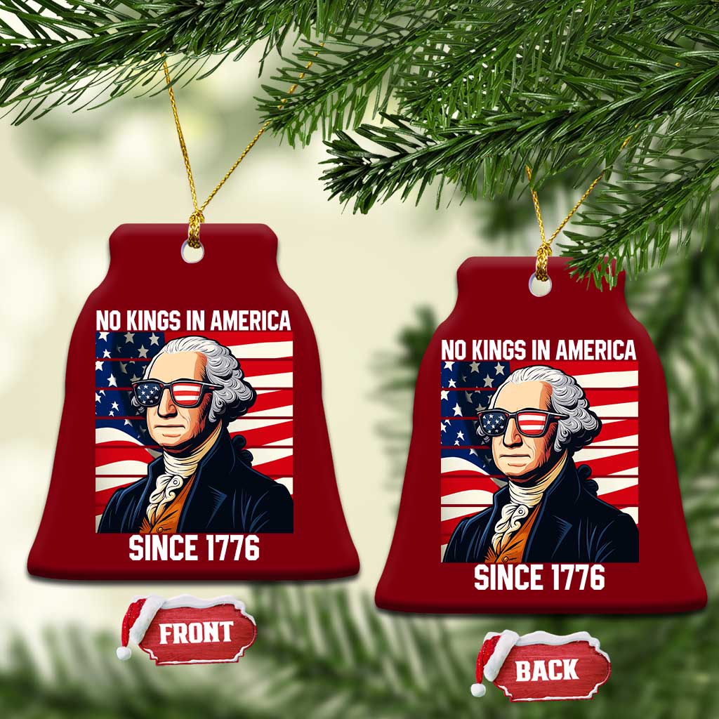 Funny Patriotic Founding Father Ceramic Ornament No Kings in America Since 1776 4th of July TS02 Print Your Wear