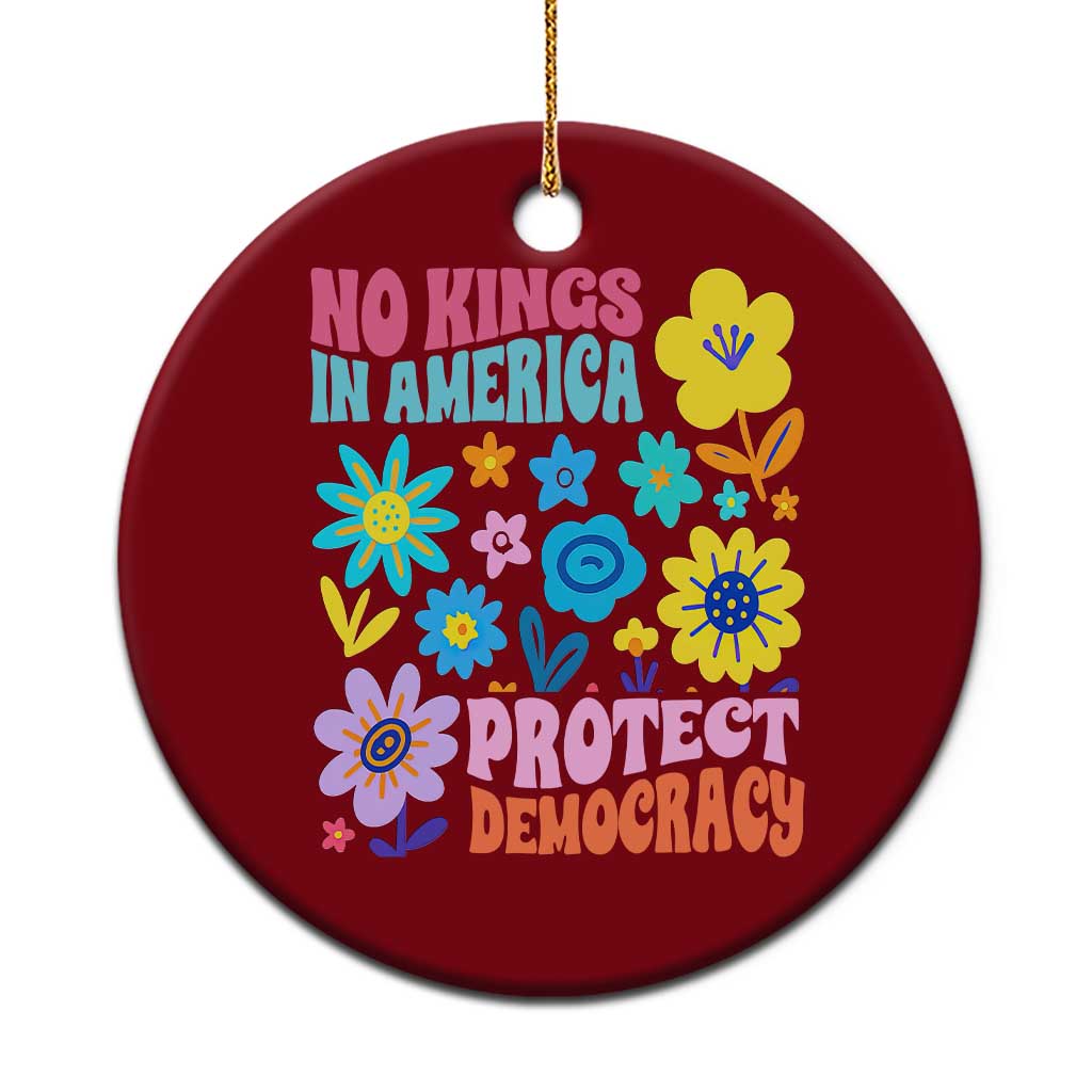 No Kings in America Protect Democracy Ceramic Ornament Colorful Flowers Patriotic Feminists TS02 1pc Red Print Your Wear