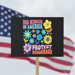 No Kings in America Protect Democracy Protest Sign Colorful Flowers Patriotic Feminists TS02 Horizontal 18" × 24" Black Print Your Wear