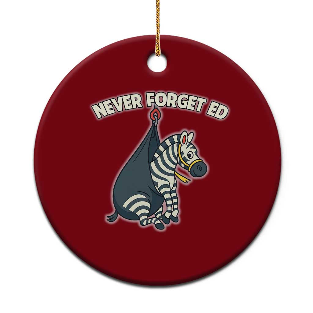 Never Forget Ed The Zebra Meme Ceramic Ornament Funny Viral Animal Escape Internet Humor Fans TS02 1pc Red Print Your Wear